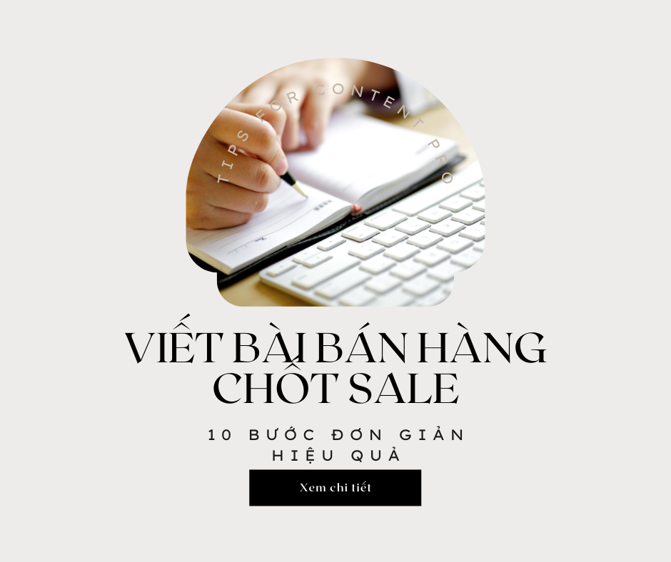 10 bước viết bài bán hàng chốt sale hiệu quả