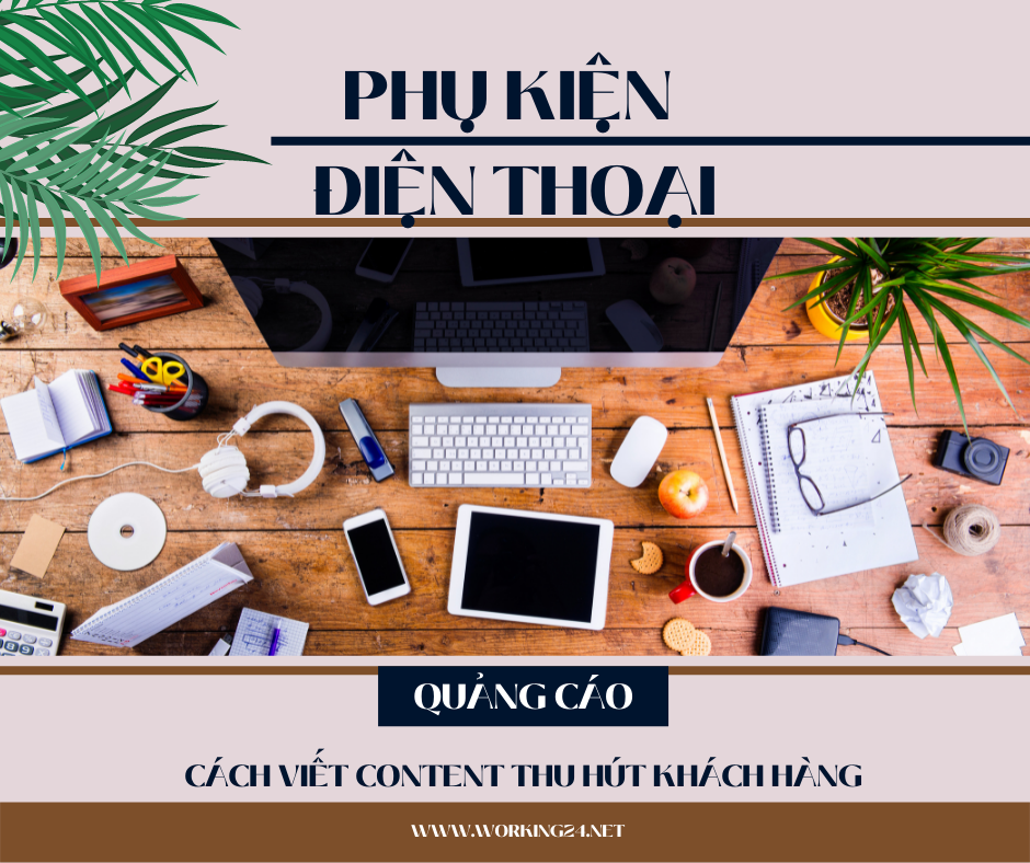 Read more about the article Hướng dẫn viết quảng cáo phụ kiện điện thoại thu hút khách hiệu quả
