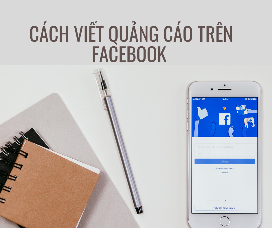 Hướng dẫn cách viết quảng cáo trên facebook