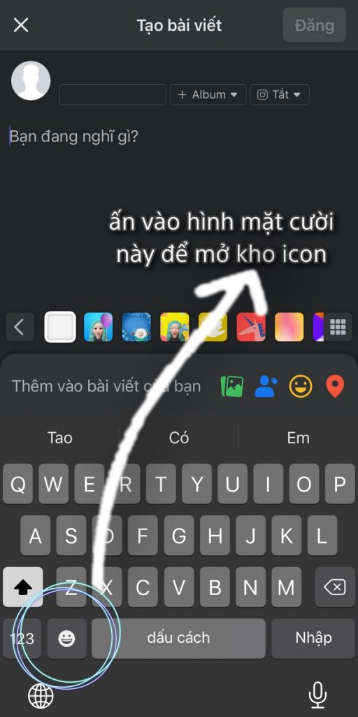 Nhấn vào mặt cười để mở kho icon